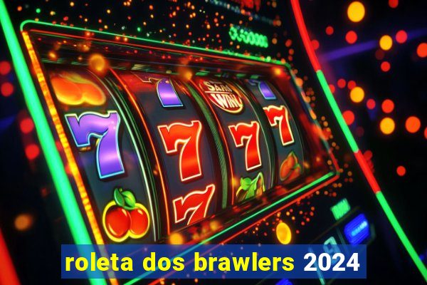 roleta dos brawlers 2024